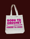 Born to Crochet Forced to Work